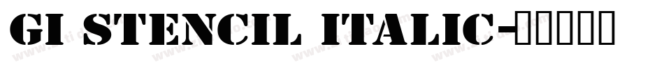 GI Stencil Italic字体转换